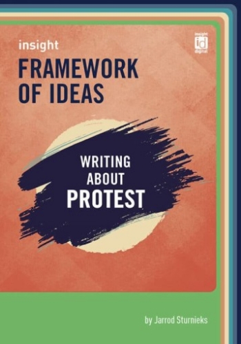 Framework of Ideas: Writing about Protest (Print&Digital)